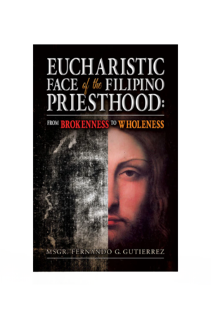 Eucharistic Face of the Filipino Priesthood: From Brokenness to Wholeness
