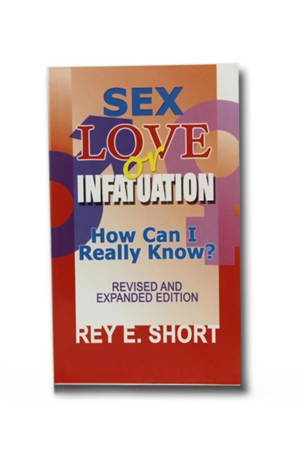 Sex, Love or Infatuation: How Can I Really Know? (Revised and Expanded Edition)