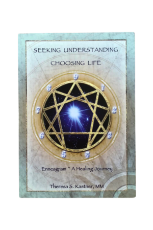 Seeking Understanding Choosing Life: Enneagram - A Healing Journey