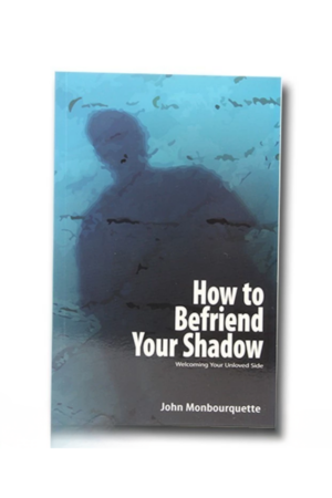How to Befriend Your Shadow: Welcoming Your Unloved Side