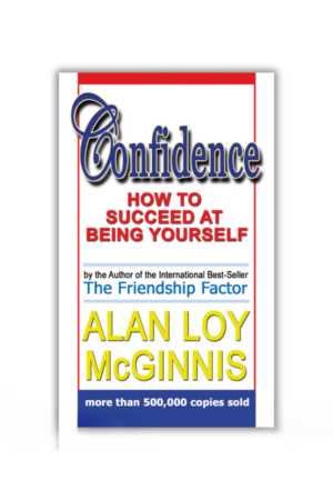 Confidence: How to Succeed at Being Yourself
