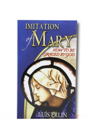 Imitation of Mary: How to be Graced by God