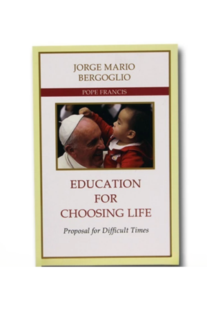 Education for Choosing Life: Proposal for Difficult Times