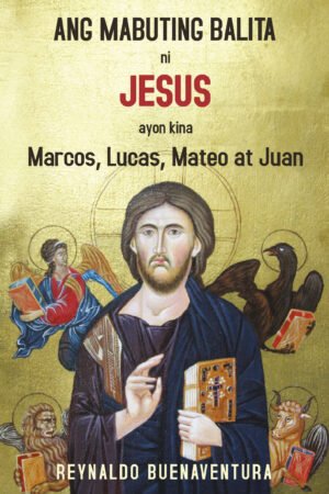 Ang Mabuting Balita ni Jesus Ayon kina Marcos, Lucas, Mateo, at Juan