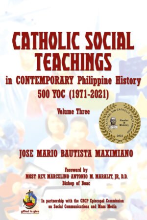 Catholic Social Teachings in Contemporary Philippine History 500 YOC (1971-2021) - Vol. 3