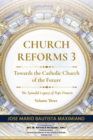 Church Reforms 3: Towards the Catholic Church of the Future. The Synodal Legacy of Pope Francis (Volume Three)