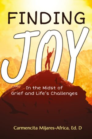 Finding Joy in The Midst of Grief and Life's Challenges