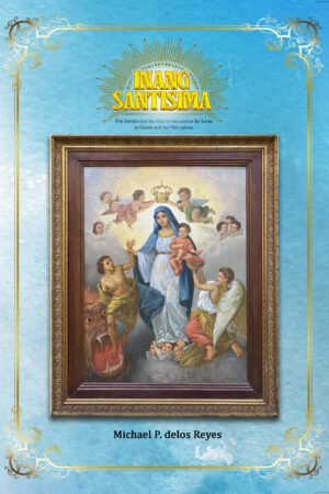 Inang Santisima: The Devotion to the Madre Santissima del Lume in Cainta and the Philippines
