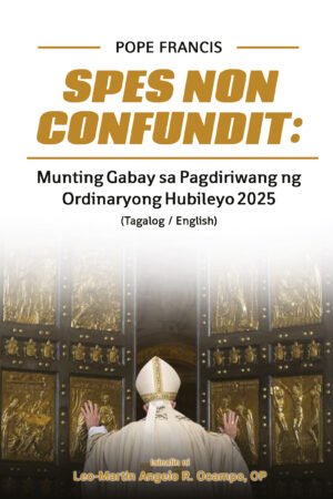 Spes Non Confundit: Munting Gabay sa Pagdiriwang ng Ordinaryong Hubileyo 2025 (Tagalog/English)