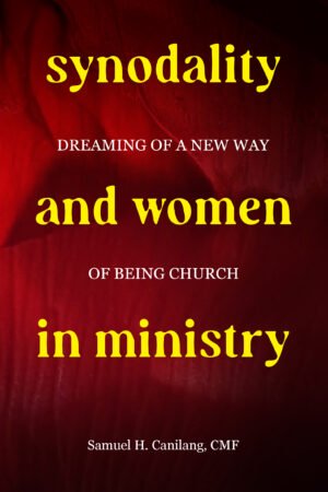 Synodality and Women in Ministry: Dreaming of a New Way of Being Church