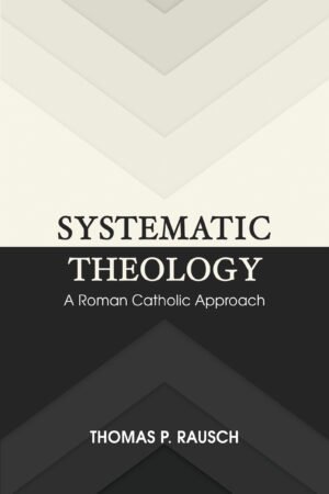 Systematic Theology: A Roman Catholic Approach