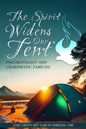 "The Spirit Widens Our Tents". Pneumatology and Charismatic Families
