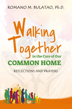 Walking Together in the Care of Our Common Home: Reflections & Prayers