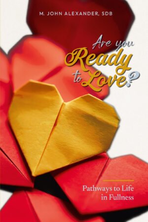 Are You Ready to Love? Pathways to Life in Fullness