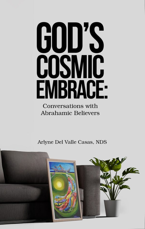 God’s Cosmic Embrace: Conversations with Abrahamic Believers ...