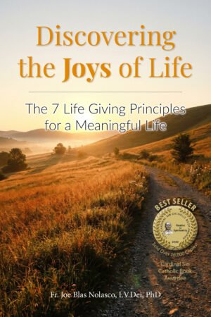 Discovering The Joys of Life - The 7th Giving Principle For Meaningful Life