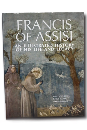 Francis of Assisi: An Illustrated History of His Life and Legacy