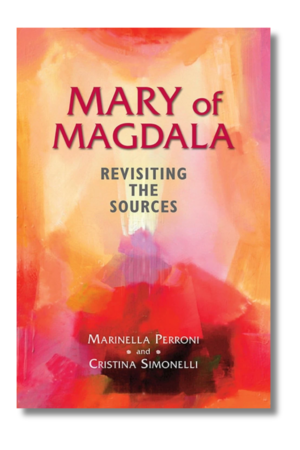 Mary of Magdala: Revisiting the Sources