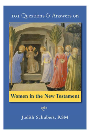 101 Questions & Answers on Women in the New Testament