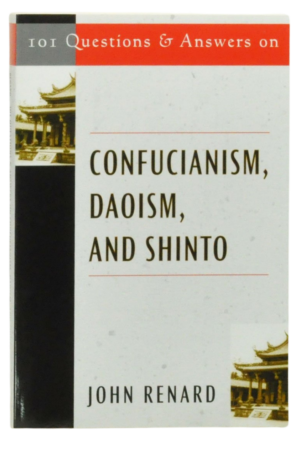 101 Questions & Answers on Confucianism, Daoism, and Shinto