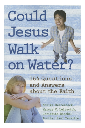Could Jesus Walk on Water?: 164 Questions and Answers about the Faith