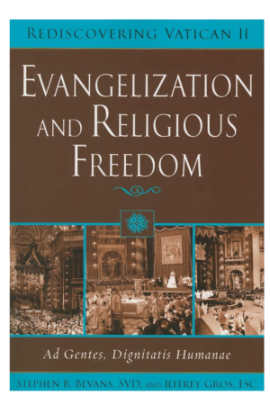 Evangelization and Religious Freedom:Ad Gentes, Dignitatis Humanae