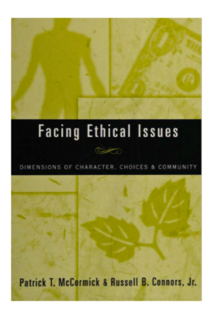 Facing Ethical Issues: Dimensions of Character, Choices & Community