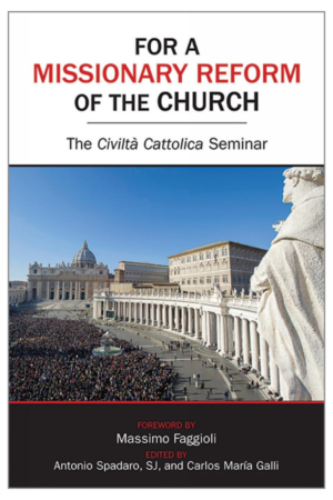 For a Missionary Reform of the Church: The Civiltà Cattolica Seminar
