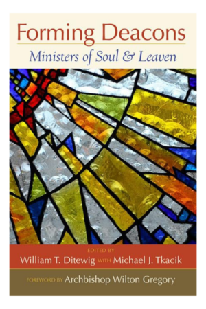 Forming Deacons: Ministers of Soul and Leaven