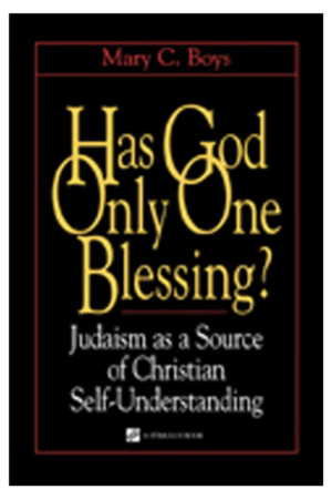 Has God Only One Blessing?: Judaism as a Source of Christian Self-Understanding