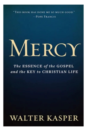Mercy: The Essence of the Gospel and the Key to Christian Life