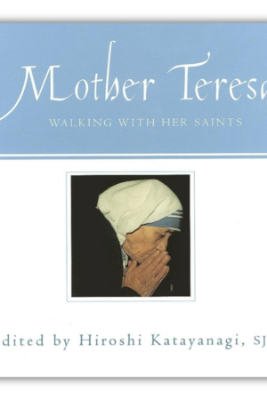 Mother Teresa Walking with Her Saints