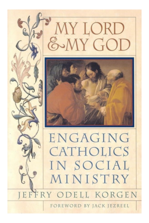 My Lord & My God: Engaging Catholics in Social Ministry