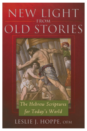 New Light from Old Stories: The Hebrew Scriptures for Today's World 