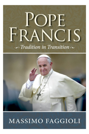 Pope Francis Tradition in Transition