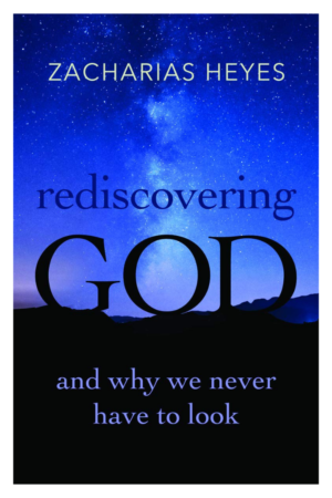 Rediscovering God:And Why We Never Have to Look