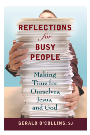 Reflections for Busy People: Making Time for Ourselves, Jesus, and God 