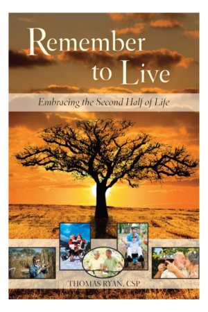Remember to Live!: Embracing the Second Half of Life