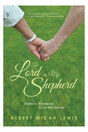The Lord is My Shepherd: Psalms to Accompany Us on Our Journey through Aging