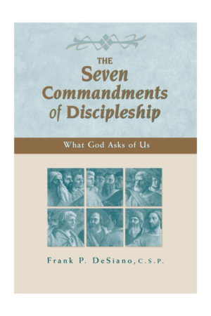The Seven Commandments of Discipleship: What God Asks of Us