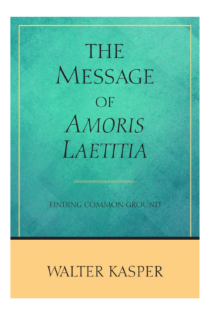 The Message of Amoris Laetitia: Finding Common Ground