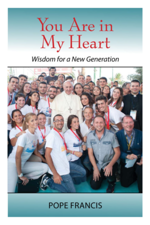 You Are In My Heart: Wisdom for a New Generation