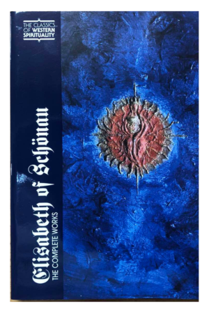 Elisabeth of Schonau: The Complete Works